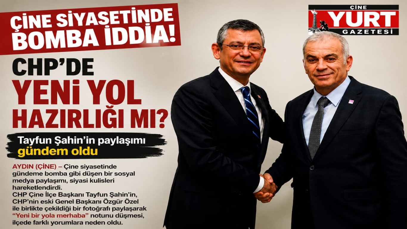 ÇİNE SİYASETİNDE BOMBA İDDİA! CHP'de Yeni Yol Hazırlığı mı? Tayfun Şahin'in Paylaşımı Gündem Oldu