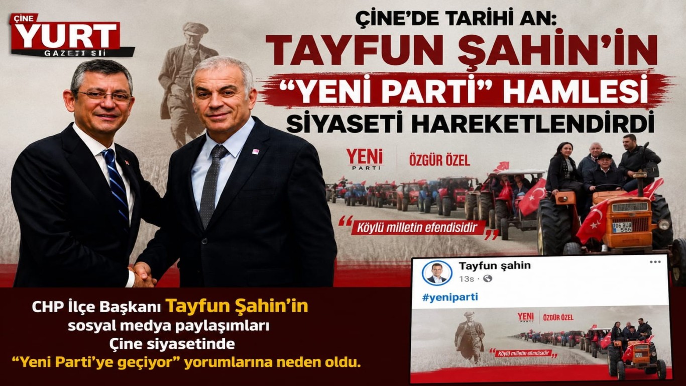 Çine'de Tarihi An: Tayfun Şahin'in Yeni Parti Hamlesi Siyaseti Hareketlendirdi