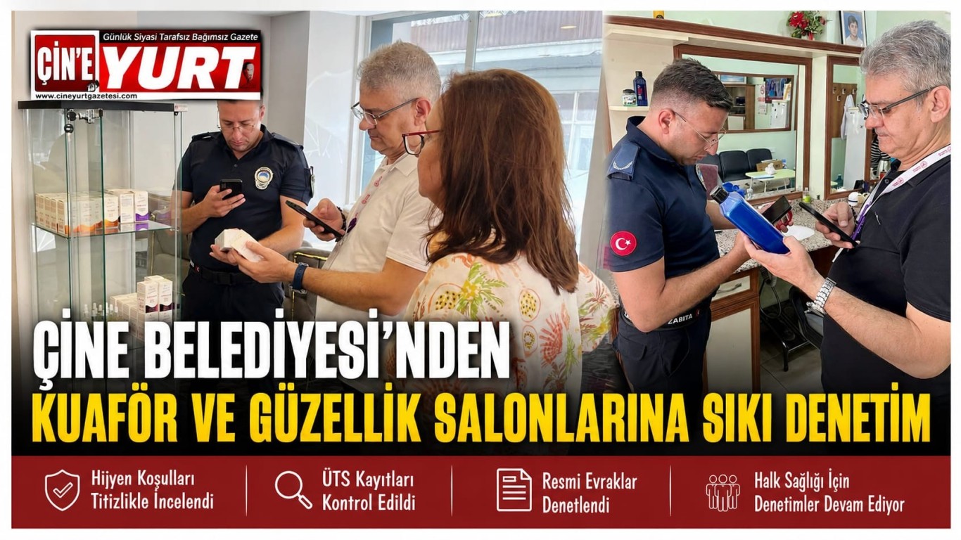 Çine Belediyesi'nden Kuaför ve Güzellik Salonlarına Sıkı Denetim