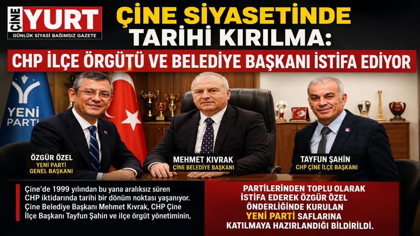 ÇİNE SİYASETİNDE TARİHİ KIRILMA: CHP İLÇE ÖRGÜTÜ VE BELEDİYE BAŞKANI İSTİFA EDİYOR