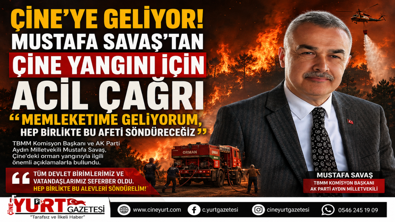 Mustafa Savaş'tan Çine Yangını İçin Acil Çağrı: Memleketime Geliyorum, Hep Birlikte Bu Afeti Söndüreceğiz