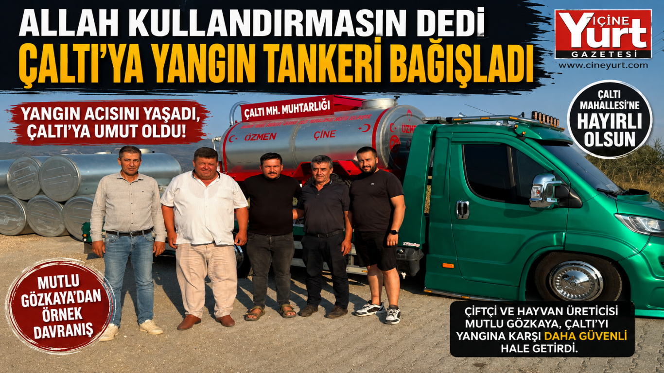 ALLAH KULLANDIRMASIN DEDİ, ÇALTI’YA YANGIN TANKERİ BAĞIŞLADI