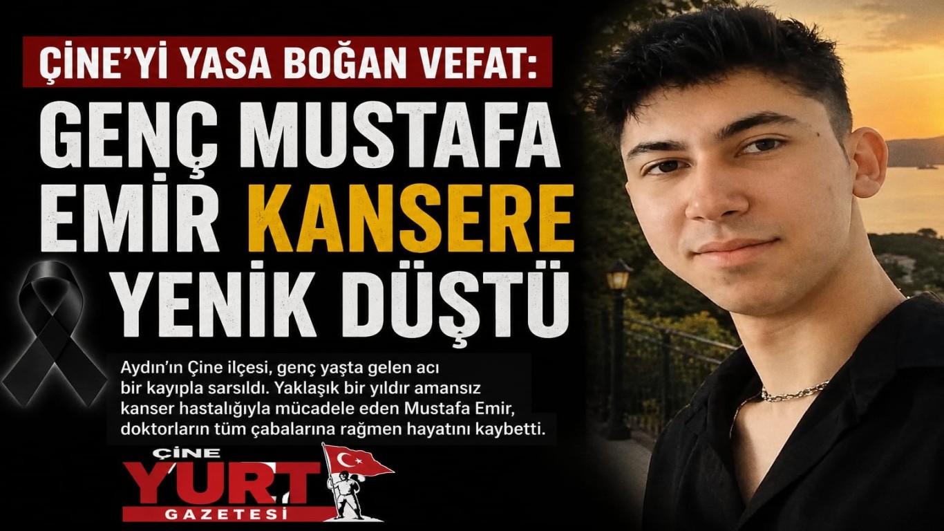 Çine’yi Yasa Boğan Vefat: Genç Mustafa Emir Kansere Yenik Düştü