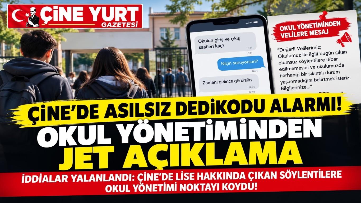ÇİNE’DE ASILSIZ DEDİKODU ALARMI! OKUL YÖNETİMİNDEN JET AÇIKLAMA