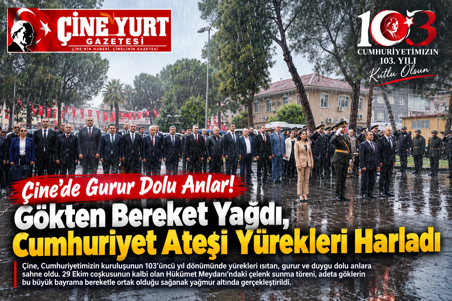 Çine’de Gurur Dolu Anlar! Gökten Bereket Yağdı, Cumhuriyet Ateşi Yürekleri Harladı